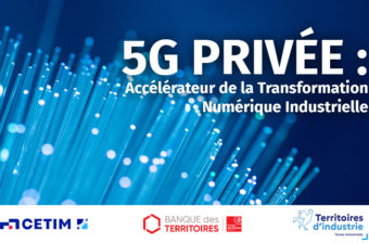 5G Privée : Accélérateur de la Transformation Numérique Industrielle